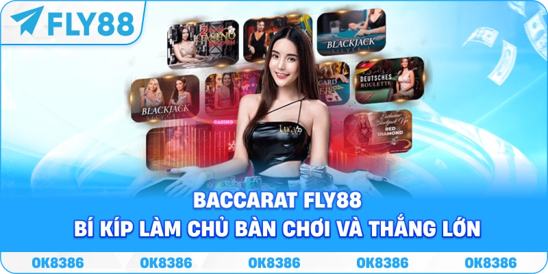 Baccarat Fly88 – Bí kíp làm chủ bàn chơi và thắng lớn